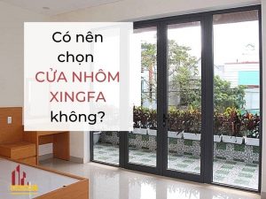 có nên làm cửa nhôm xingfa